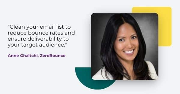 zerobounce email validation quote from Anne Ghaltchi, "Clean your email list to reduce bounce rates and ensure deliverability to your target audience. " 
